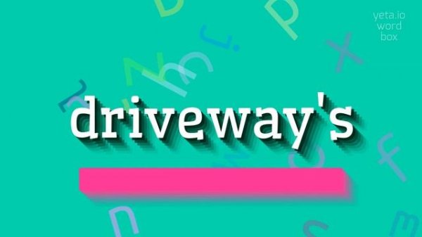 DRIVEWAY'S - HOW TO PRONOUNCE DRIVEWAY'S? #driveway's