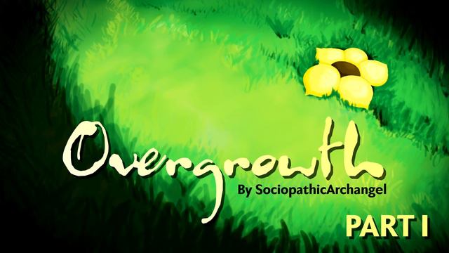 Overgrowth - Flowerfell [1/3]