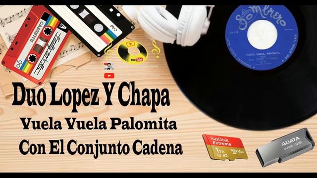 Vuela Vuela Palomita Duo Lopez Y Chapa (El Conjunto Cadena) смотреть онлайн