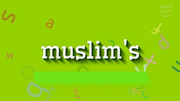 MUSLIM'S - HOW TO PRONOUNCE MUSLIM'S? #muslim's