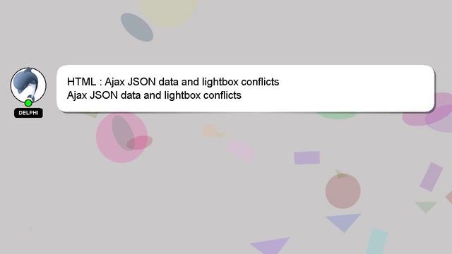 HTML : Ajax JSON data and lightbox conflicts смотреть онлайн