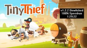 [Спидран] Tiny Thief v1.2.2 Bewitched 100% (Speedrun) 1:29:22