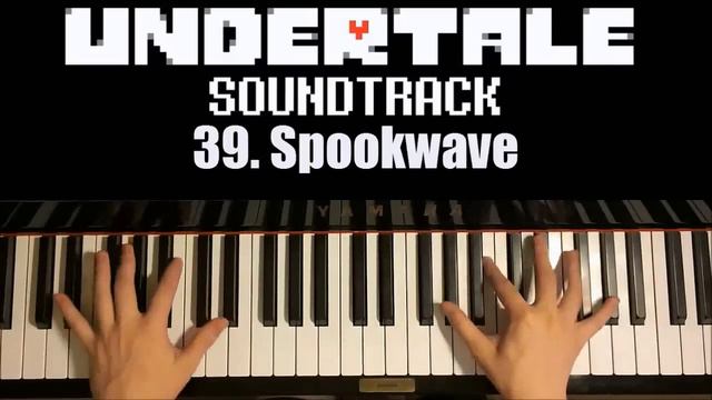 Undertale OST - 39. Spookwave (Piano Cover By Amosdoll)