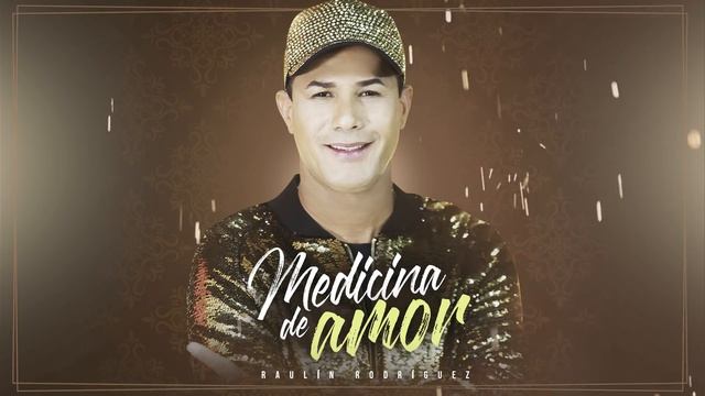 Medicina de Amor Raulín Rodríguez - Álbum Medicina de Amor смотреть онлайн