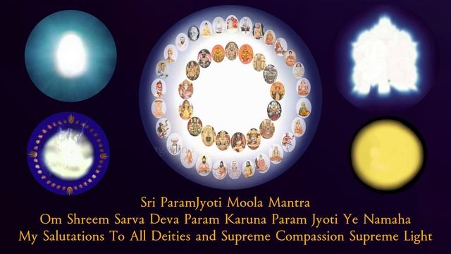 Sri ParamJyoti Moola Mantra - 108 Times - Om Shreem Sarva Deva Param Karuna Param Jyoti Ye Namaha
