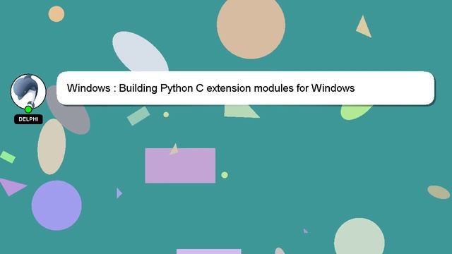 Windows : Building Python C extension modules for Windows смотреть онлайн