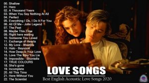 Best Love Songs 2020 ? Greatest Romantic Love Songs Playlist ? Best English Acoustic Love Songs 202