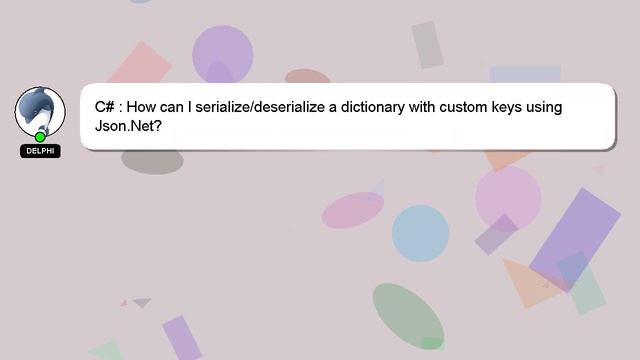 C# : How can I serialize/deserialize a dictionary with custom keys using Json.Net? смотреть онлайн