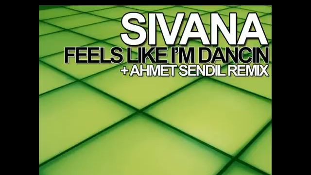 Sivana - Feels Like I'm Dancin (Ahmet Sendil Remix)