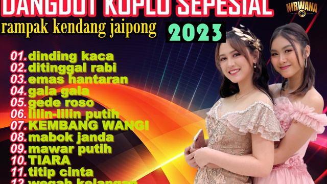 DANGDUT KOPLO TERBARU 2023 2024 || ALBUM LAGU DANGDUT TERBARU 2023 || LAGU DANGDUT KOPLO VIRAL 2023