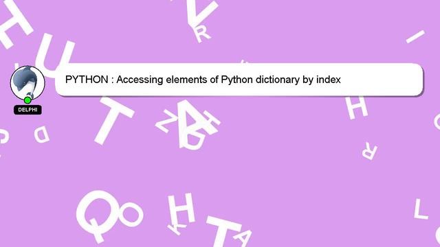PYTHON : Accessing elements of Python dictionary by index смотреть онлайн