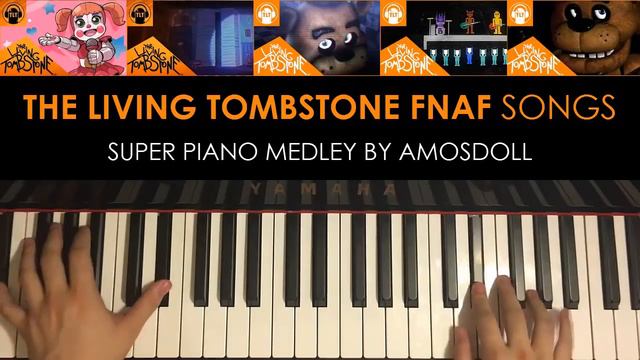 FNAF: SL 4 3 2 1 - SUPER PIANO MEDLEY - The Living Tombstone (Piano Medley By Amosdoll)