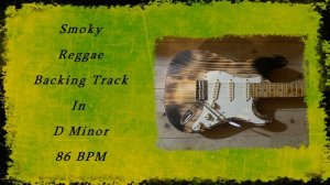 Smoky Reggae Backing Track In D Minor 86 BPM [ GUITAR BACKING TRACKS ]