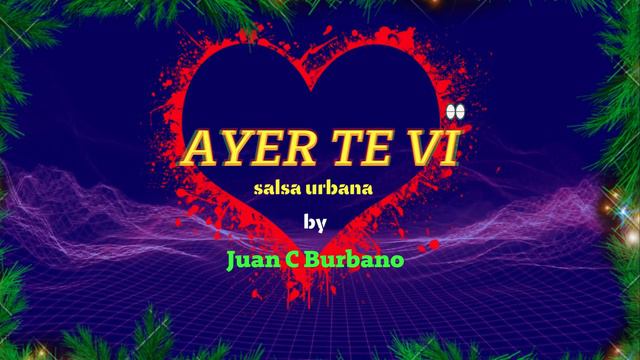 Ayer te vi salsa Juan C Burbano (audio) смотреть онлайн