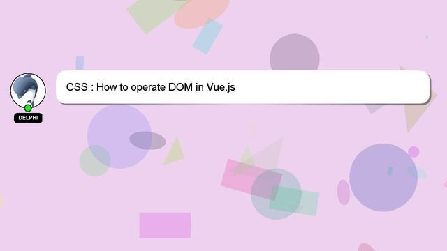 CSS : How to operate DOM in Vue.js смотреть онлайн