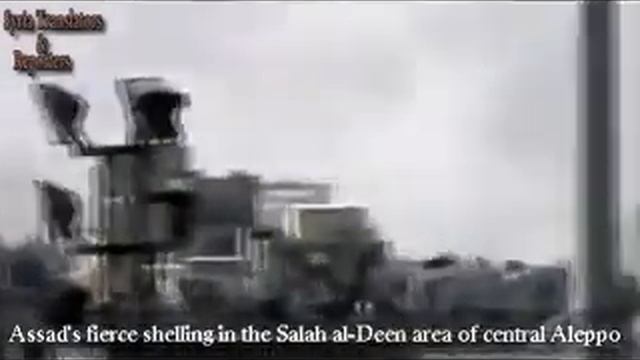 Syria, Aleppo Assad's fierce shelling in the Salah al-Deen area of central Aleppo. 31-7-2012 смотреть онлайн