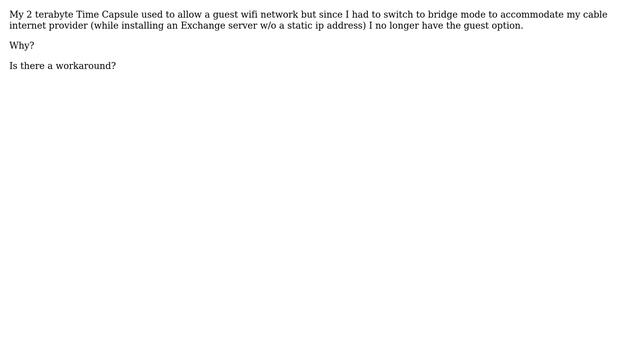 Apple: Time Capsule will not allow allow a guest network in Bridge mode. Why? смотреть онлайн