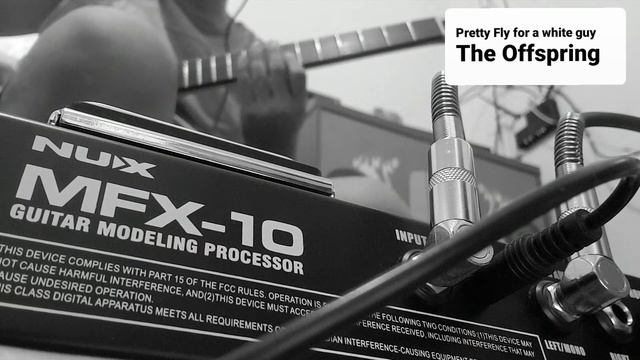 NUX MFX-10 "Pretty Fly for a White guy" The offspring Guitar Cover смотреть онлайн