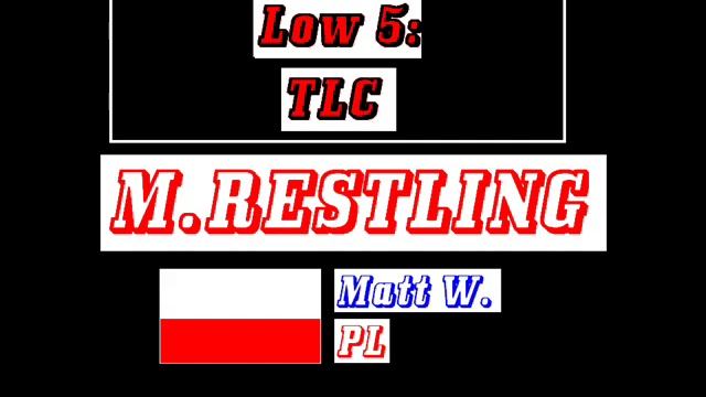 M.RESTLING - Low 5: TLC смотреть онлайн