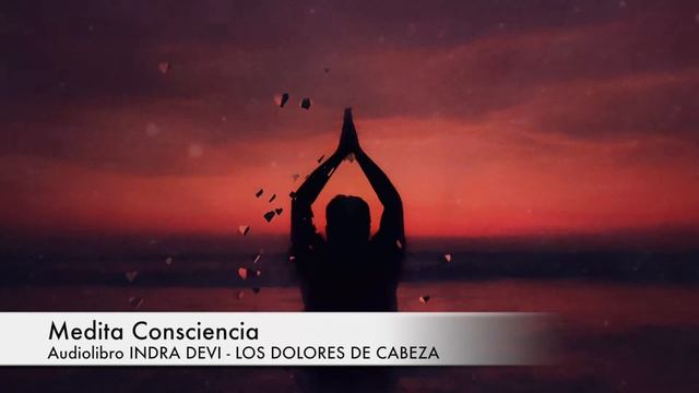 Como sanar los dolores de cabeza - INDRA DEVI - Por siempre joven, por siempre sano AUDIOLIBRO смотреть онлайн