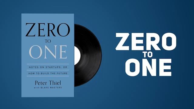 Zero to One: Notes on Startups, or How to Build the Future - By Peter Thiel смотреть онлайн