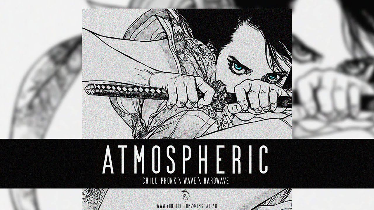 ATMOSPHERIC PHONK • АТМОСФЕРНЫЙ ФОНК [chill, Wave] ISTN