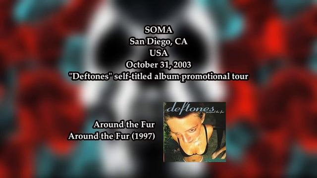 DEFTONES  20031031 - SOMA San Diego CA