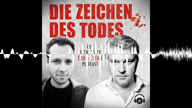 Tod auf Knopfdruck - Die Zeichen des Todes. Der einzig wahre True-Crime-Podcast смотреть онлайн