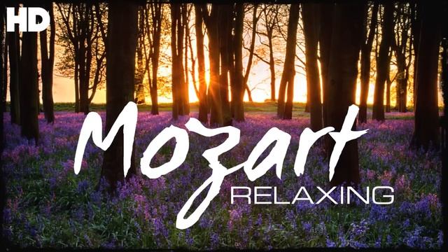 The Best Relaxing Classical Music Ever By Mozart - Relaxation Meditation Reading Focus