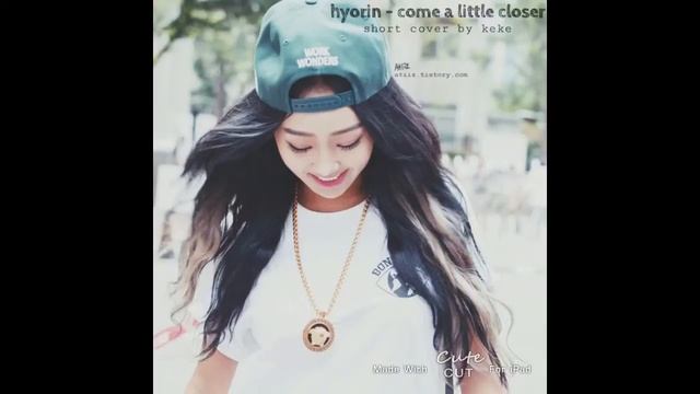 Hyorin - Come A Little Closer (Warm and Cozy OST) [Short Cover] смотреть онлайн