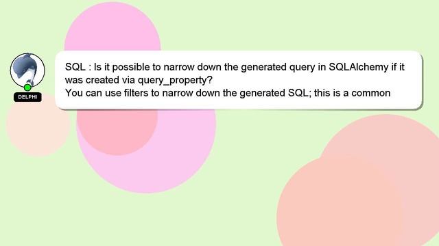 SQL : Is it possible to narrow down the generated query in SQLAlchemy if it was created via query_p смотреть онлайн