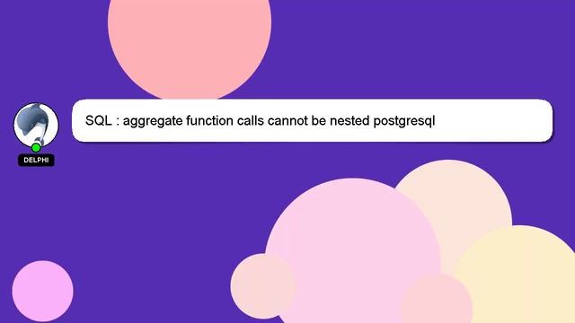 SQL : aggregate function calls cannot be nested postgresql смотреть онлайн