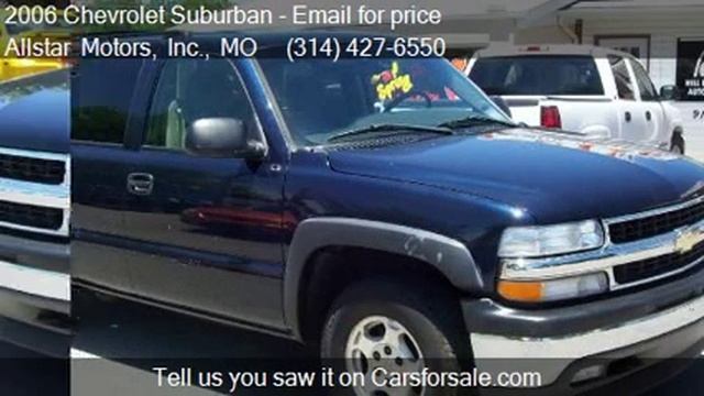 2006 Chevrolet Suburban LS 1500 4dr SUV 4WD For Sale In St.