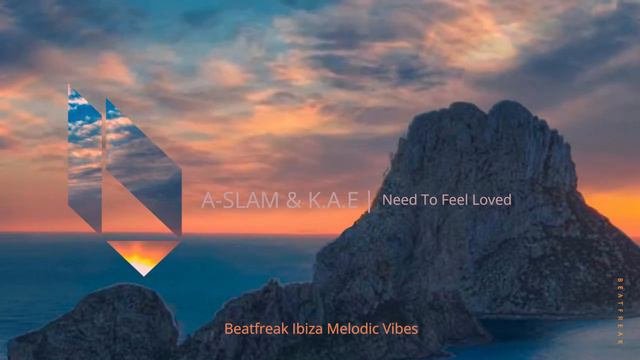 A-SLAM, K.A.E - Need To Feel Loved, Beatfreak Recordings смотреть онлайн