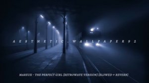 mareux - the perfect girl (retrowave version) (slowed   reverb)