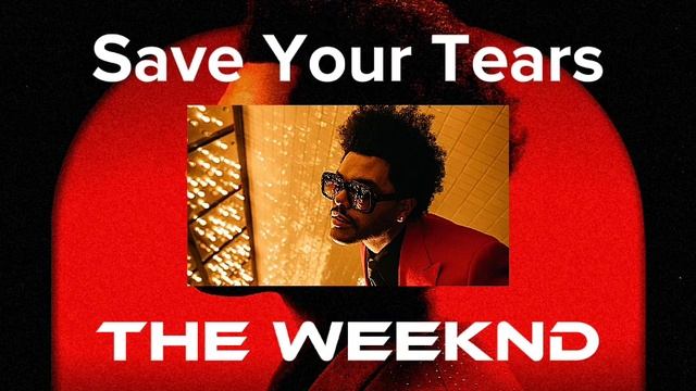 Save Your Tears - The Weeknd #theweeknd #saveyourtears #song