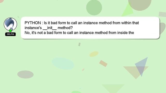 PYTHON : Is it bad form to call an instance method from within that instance's __init__ method? смотреть онлайн