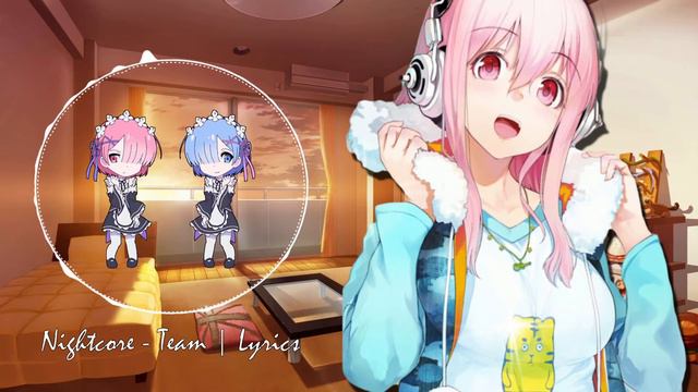 Nightcore - Team | Lyrics смотреть онлайн