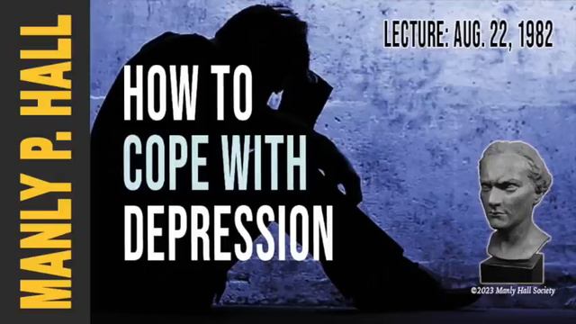 Manly P. Hall: How to Cope with Depression смотреть онлайн