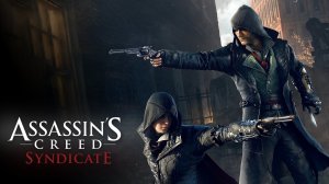 Прохождение Игры Assassins Creed syndicate