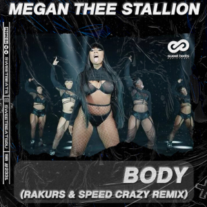 Megan Thee Stallion - Body (Rakurs & Speed Crazy Extended Mix)