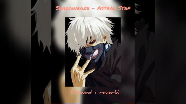 Shadowraze - ASTRAL STEP (slowed + reverb) смотреть онлайн