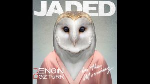Jaded - In The Morning (Engin Ozturk Remix)