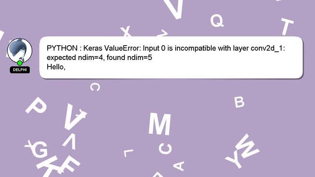 PYTHON : Keras ValueError: Input 0 is incompatible with layer conv2d_1: expected ndim=4, found ndim смотреть онлайн