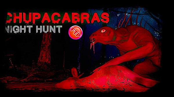 Chupacabras Night Hunt ? Review [1⃣0⃣8⃣0⃣p6⃣0⃣fps] #FreeTPorg ?Alex