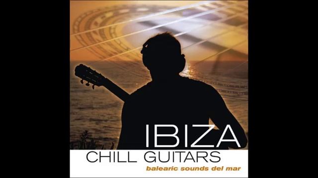 Various Artists - Ibiza Chill Guitars (balearic sounds del mar) (Manifold Record.mp4 смотреть онлайн