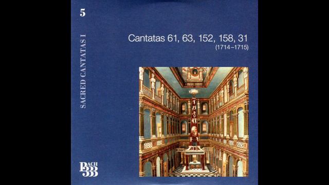 Bach 333 2018 CD005 Cantatas 61, 63, 152, 158, 31 1714 1715 смотреть онлайн