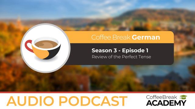 Perfect tense in German | Coffee Break German Podcast S3E01 смотреть онлайн