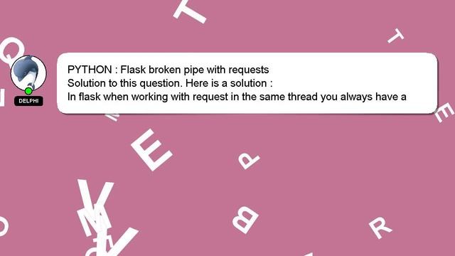 PYTHON : Flask broken pipe with requests смотреть онлайн