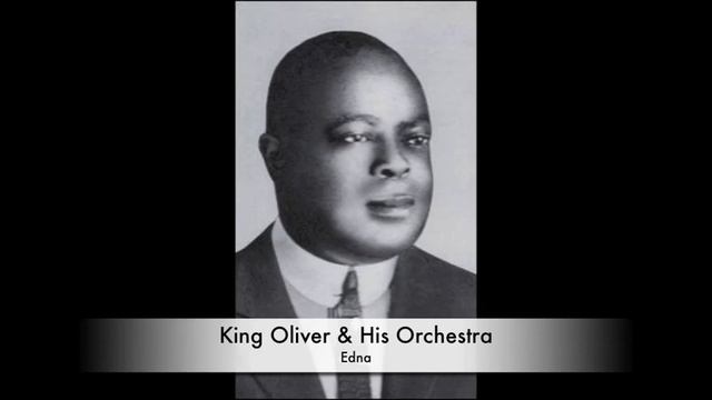 King Oliver & His Orchestra: Edna (1930) смотреть онлайн